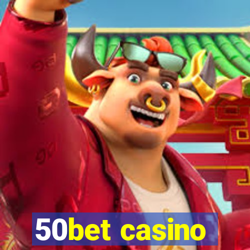 50bet casino